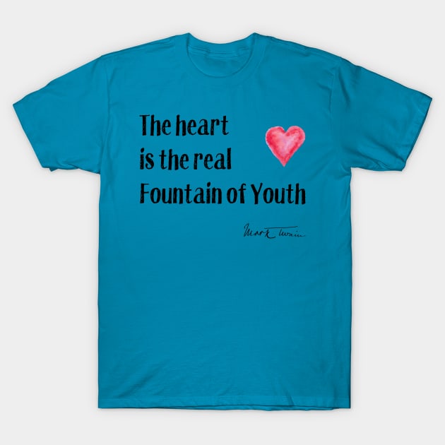 Valentine's Day - The Heart is the True Fountain of Youth T-Shirt by numpdog